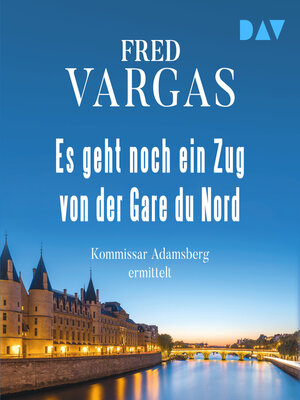 cover image of Es geht noch ein Zug von der Gare du Nord--Kommissar Adamsberg, Band 1 (Ungekürzt)